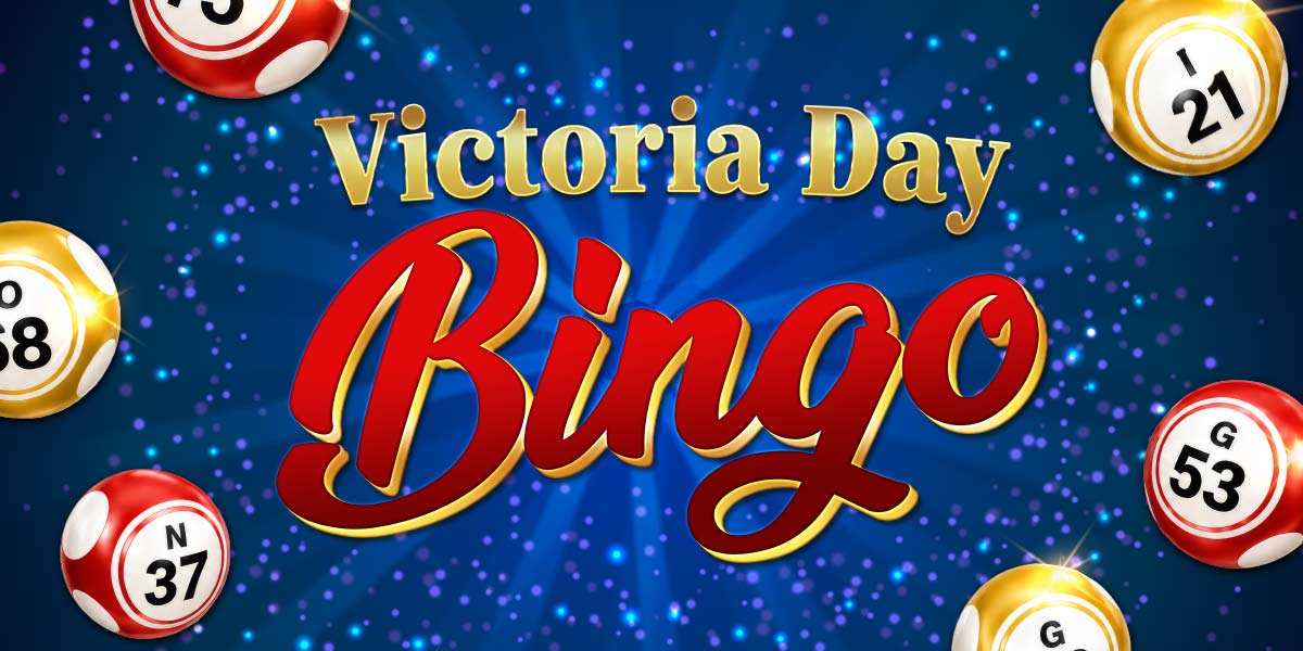 Blue background with sparkles, bold gold and red text reading "Victoria Day Bingo," and colourful bingo balls in the corners with numbers and letters visible.